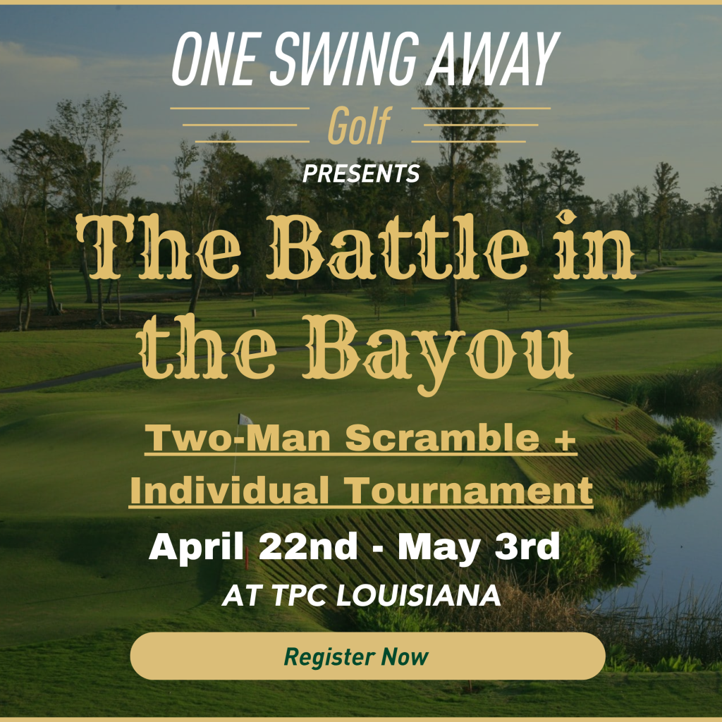 Promotional graphic for a golf event titled “The Battle in the Bayou,” held at TPC Louisiana from April 22nd to May 3rd, featuring a two-man scramble and individual tournament.